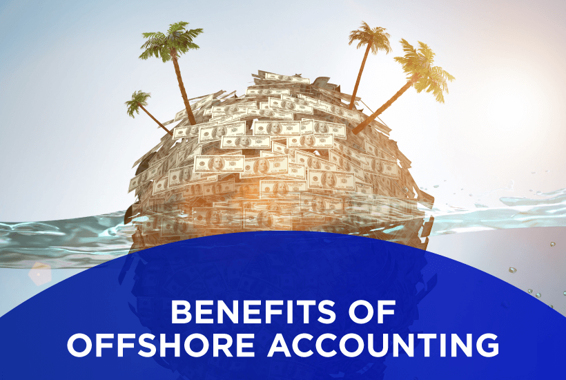 Benefits Of Offshore Accounting
